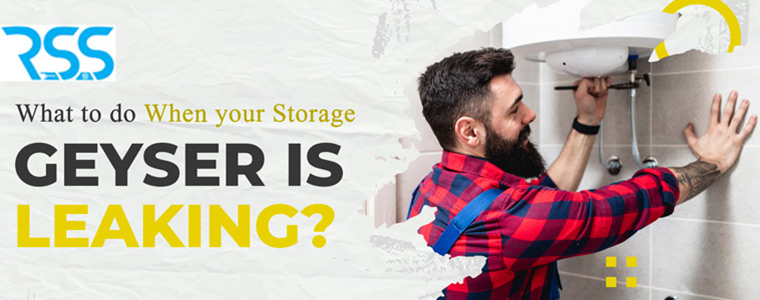 What to do when you're Storage Geyser Is Leaking?